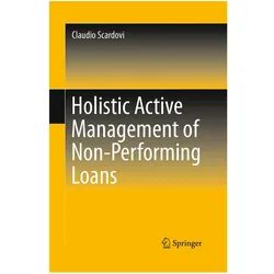 Holistic Active Management of Non-Performing Loans, Fachbücher von Claudio Scardovi