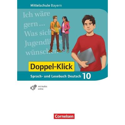 Doppel-Klick - Das Sprach- und Lesebuch - Mittelschule Bayern - 10. Jahrgangsstufe, Gebundene Ausgabe von , Cornelsen Verlag, 978-3-06-060732-7