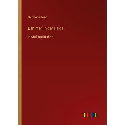 Dahinten in der Heide, Taschenbuch von Hermann Löns, Outlook, 978-3-368-47506-2