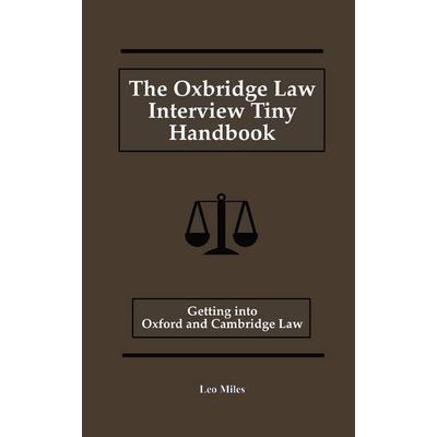 The Oxbridge Law Interview Tiny Handbook, Taschenbuch von Leo Miles, L. Miles, 978-1-77802-694-2
