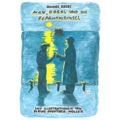 Max, Gogol und die Gefängnisinsel, Taschenbuch von Daniel Krebs, Epubli, 978-3-7375-7722-9