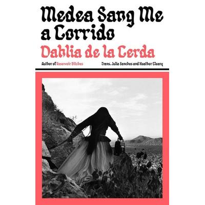 Medea Sang Me a Corrido, Taschenbuch von Dahlia de la Cerda, Scribe UK, 978-1-917189-63-7