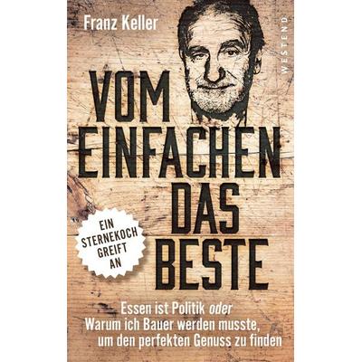 Vom Einfachen das Beste, Gebundene Ausgabe von Franz Keller, Westend