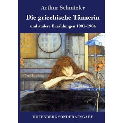 Die griechische Tänzerin, Gebundene Ausgabe von Arthur Schnitzler, Hofenberg, 978-3-7437-2233-0