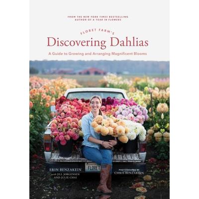 Floret Farm's Discovering Dahlias, Gebundene Ausgabe von Erin Benzakein,Jill Jorgensen,Julie Chai, Abrams & Chronicle Books, 978-1-4521-8175-2
