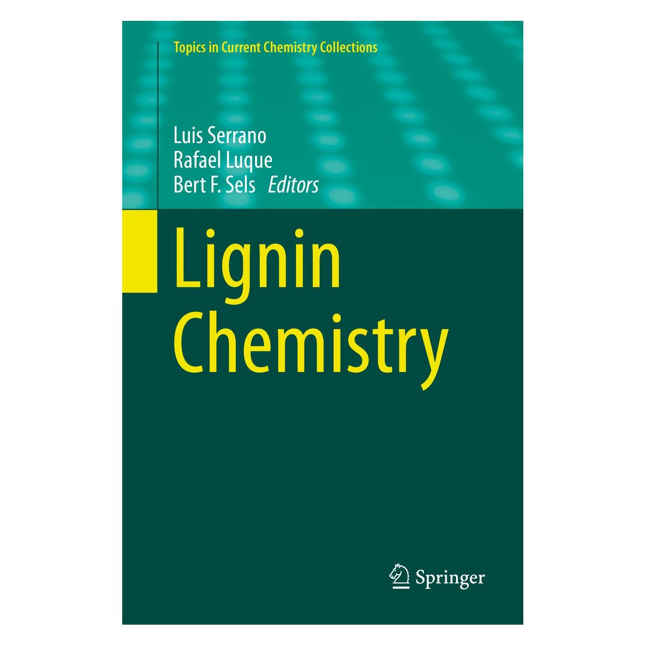 Springer Lignin Chemistry (Englisch, Hardcover, Bert F. Sels, Luis Serrano, Rafael Luque) (9783030005894)