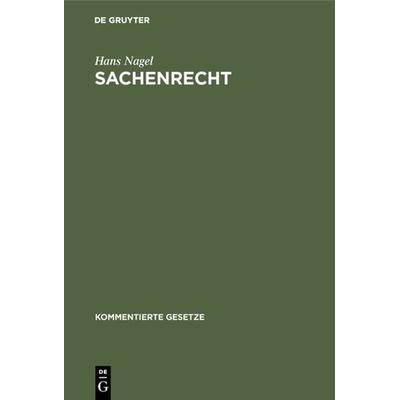 Sachenrecht, Gebundene Ausgabe von Hans Nagel, De Gruyter Oldenbourg, 978-3-486-25771-7