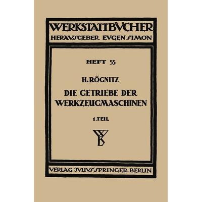 Die Getriebe der Werkzeugmaschinen, Taschenbuch von Hans Rögnitz, Springer Wien, 978-3-7091-9766-0