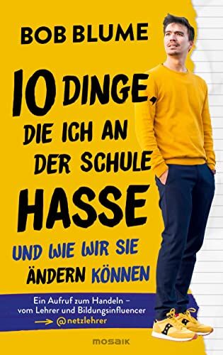 Bob Blume - Zehn Dinge, die ich an der Schule hasse: Und wie wir sie ändern können - Ein Aufruf zum Handeln – vom Lehrer und Bildungsinfluencer @netzlehrer - Preis vom 06.10.2026 07:26:00 h