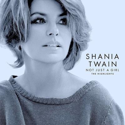 Not Just A Girl (The Highlights) - Shania Twain, CD