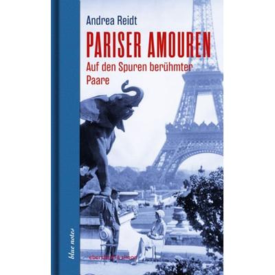 Pariser Amouren, Gebundene Ausgabe von Andrea Reidt, Ebersbach & Simon, 978-3-86915-290-5
