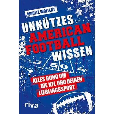 Unnützes American Football Wissen, Taschenbuch von Moritz Wollert, Riva, 978-3-7423-1805-3