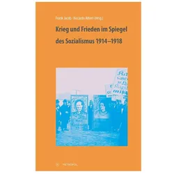 Krieg und Frieden im Spiegel des Sozialismus 1914-1918, Sachbücher