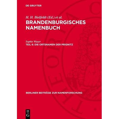 Die Ortsnamen der Prignitz, Gebundene Ausgabe von Sophie Wauer, De Gruyter, 978-3-11-270884-2