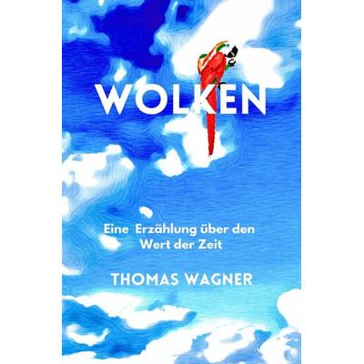 Wolken, Taschenbuch von Thomas Wagner, Epubli, 978-3-7575-7936-4