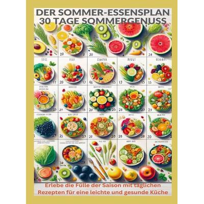 Der Sommer-Essensplan: 30 Tage Sommergenuss, Taschenbuch von Sophie Sommerfeld, Bookmundo, 978-94-037-4713-2