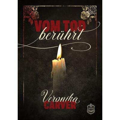 Vom Tod berührt, Taschenbuch von Veronika Carver, Eisermann Verlag, 978-3-96173-248-7