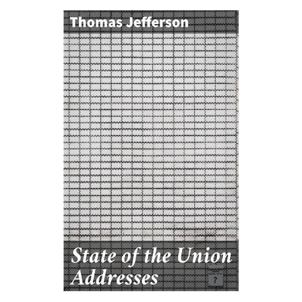 Good Press State of the Union Addresses (Englisch, Softcover, Thomas Jefferson) (56934042)