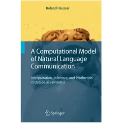 A Computational Model of Natural Language Communication, Fachbücher von Roland R. Hausser