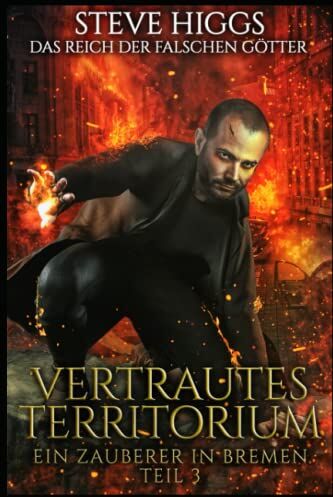 Steve Higgs - Vertrautes Territorium: Ein Zauberer in Bremen Teil 3 (Das Reich der falschen Götter, Band 4) - Preis vom 10.10.2026 11:48:34 h