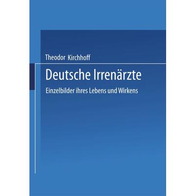 Deutsche Irrenärzte, Taschenbuch von Theodor Kirchhoff, Springer Berlin, 978-3-662-40956-5