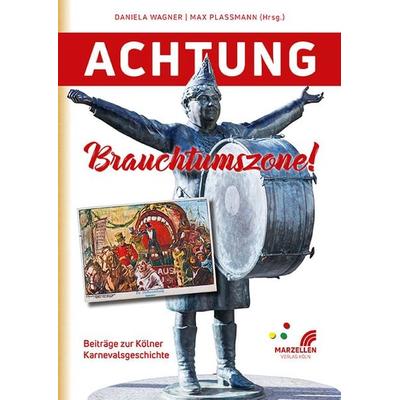 Achtung Brauchtumszone!, Gebundene Ausgabe von , Marzellen-Verlag, 978-3-937795-88-1