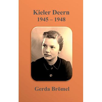 Kieler Deern 1945 - 1948, Taschenbuch von Gerda Brömel, BoD – Books on Demand, 978-3-7578-8165-8
