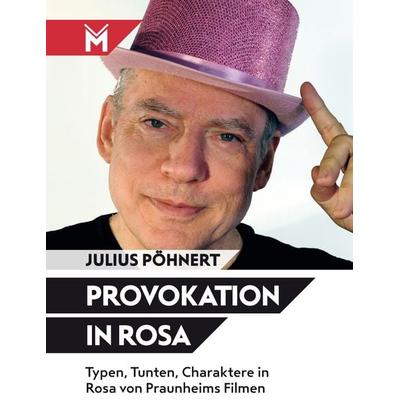 Provokation in Rosa, Taschenbuch von Julius Pöhnert, Mühlbeyer Filmbuchverlag, 978-3-945378-12-0