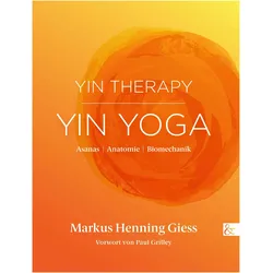 Yin Therapy Yin Yoga, Ratgeber von Markus Henning Giess