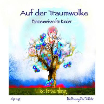 Auf der Traumwolke - Fantasiereisen und Traumgeschichten - Elke Bräunling,Paul G. Walter, Audio, 4056198036471