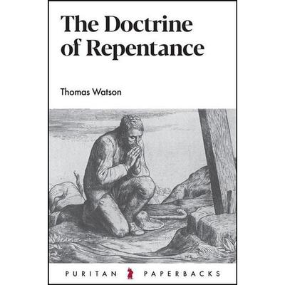 The Doctrine of Repentance, Taschenbuch von Thomas Watson, Banner Of Truth Trust, 978-1-80040-275-1