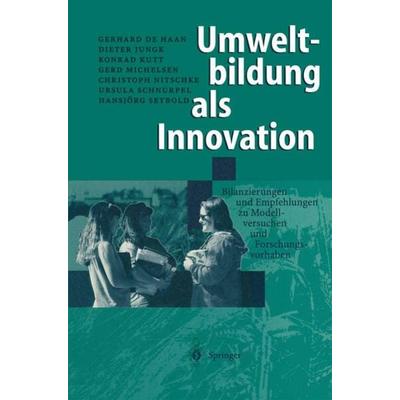 Umweltbildung als Innovation, Taschenbuch von Gerhard de Haan,Dieter Jungk,Konrad Kutt,Gerd Michelsen,Christoph Nitschke, Springer Berlin,