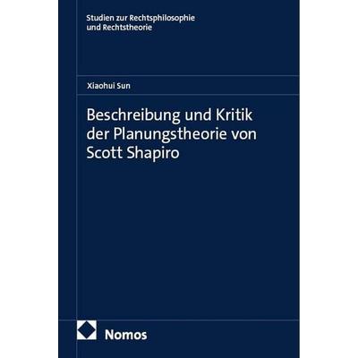 Beschreibung und Kritik der Planungstheorie von Scott Shapiro, Gebundene Ausgabe von Xiaohui Sun, Nomos, 978-3-7560-2533-6