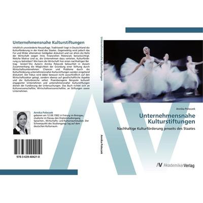 Unternehmensnahe Kulturstiftungen, Taschenbuch von Annika Poloczek, AV Akademikerverlag, 978-3-639-40421-0