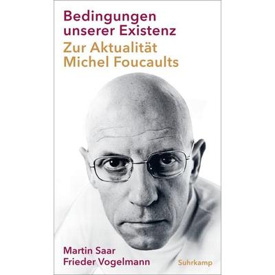 Bedingungen unserer Existenz, Gebundene Ausgabe von Martin Saar,Frieder Vogelmann, Suhrkamp, 978-3-518-58853-6