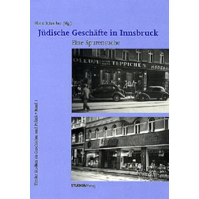 Jüdische Geschäfte in Innsbruck, Taschenbuch von , Studien Verlag, 978-3-7065-1616-7