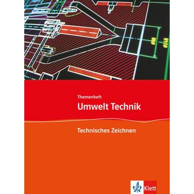 Umwelt Technik: Neubearbeitung. Themenheft Technisches Zeichnen, Geheftet von , Klett Schulbuchverlag