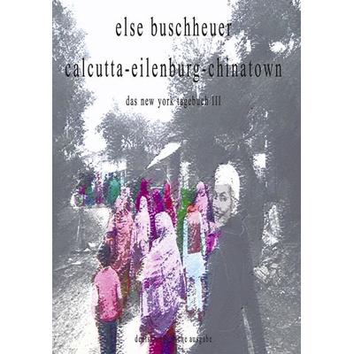 Calcutta-eilenburg-chinatown, Taschenbuch von Else Buschheuer, BoD – Books on Demand, 978-3-8334-1902-7