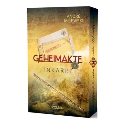 Geheimakte Inkarrí, Taschenbuch von André Milewski, Fakriro, 978-3-9876005-3-1