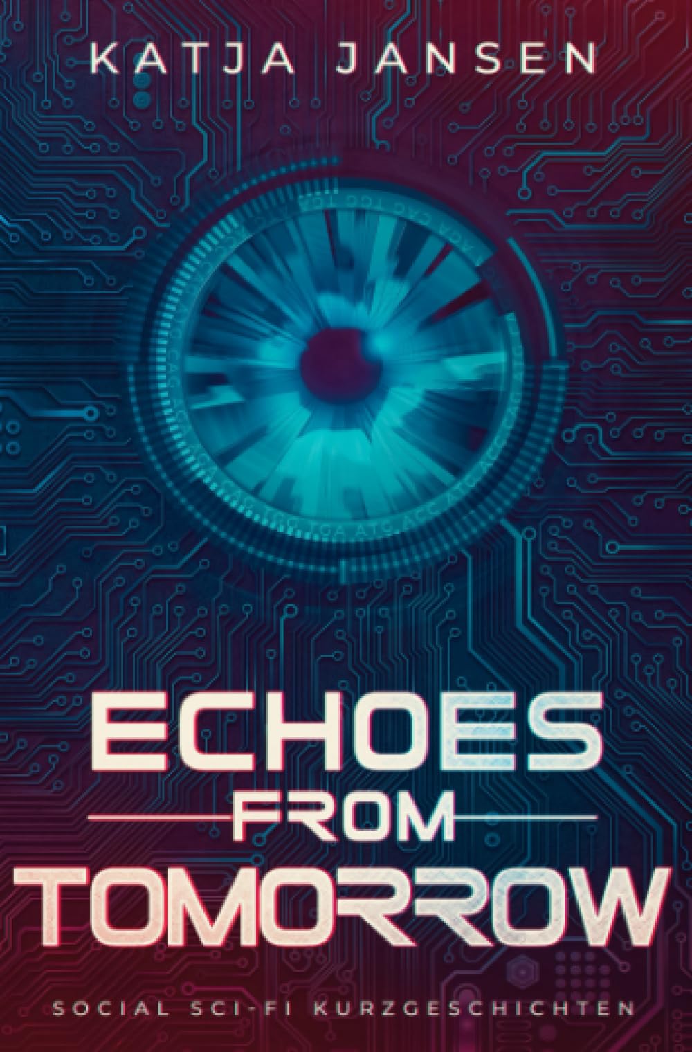 Katja Jansen - Echoes from Tomorrow: Social Science-Fiction Kurzgeschichtensammlung - Preis vom 19.10.2026 19:33:35 h