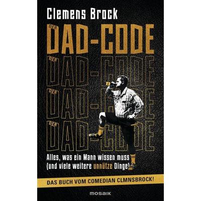 Der Dad-Code, Gebundene Ausgabe von Clemens Brock, Mosaik, 978-3-442-39416-6