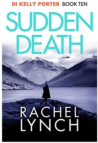 Canelo Ltd. Sudden Death: 10 (Detective Kelly Porter) (Detective Kelly Porter, 10) Rachel Lynch