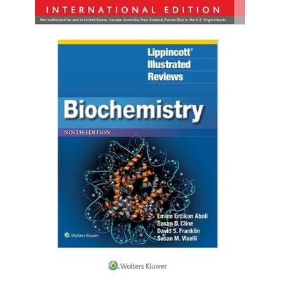 Lippincott® Illustrated Reviews: Biochemistry, Taschenbuch von Emine Ercikan Abali,Susan D. Cline,David S. Franklin,Susan M. Viselli, Lippincott