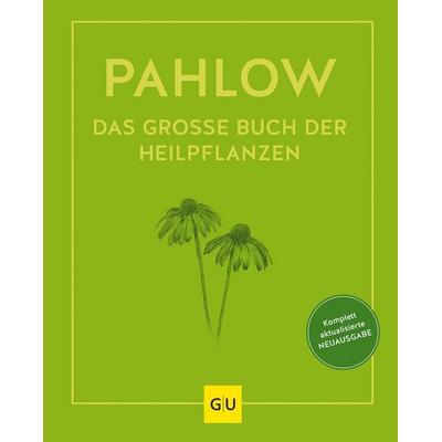 Das große Buch der Heilpflanzen, Gebundene Ausgabe von Mannfried Pahlow, Gräfe und Unzer Verlag GmbH, 978-3-8338-7926-5