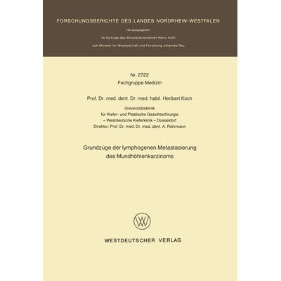 Grundzüge der lymphogenen Metastasierung des Mundhöhlenkarzinoms, Taschenbuch von Heribert Koch, VS Verlag für Sozialwissenschaften, 978-3-663-01853-7