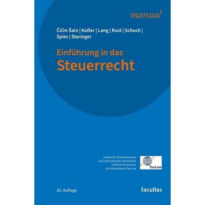 Einführung in das Steuerrecht, Taschenbuch von Nevia Cicin-Sain,Georg Kofler,Michael Lang,Alexander Rust,Josef Schuch, Facultas, 978-3-7089-2711-4