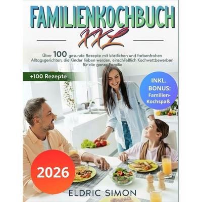 Familienkochbuch XXL, Taschenbuch von Eldric Simon, Independently Published