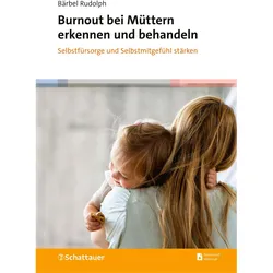 Burnout bei Müttern erkennen und behandeln, Fachbücher von Bärbel Rudolph