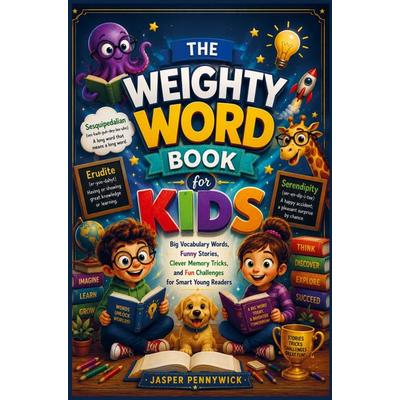 THE WEIGHTY WORD BOOK FOR KIDS, Taschenbuch von Jasper Pennywick, Young Minds Press, 978-94-039-0081-0