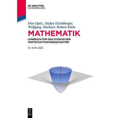 Mathematik, Taschenbuch von Otto Opitz,Stefan Etschberger,Wolfgang R. Burkart,Robert Klein, De Gruyter Oldenbourg, 978-3-11-047532-6